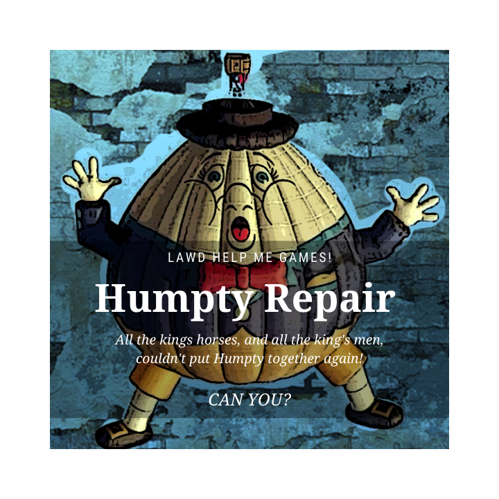 Humpty Dumpty Repair
